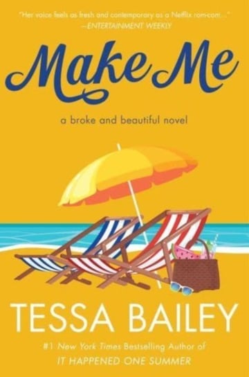 Make Me: A Broke and Beautiful Novel Tessa Bailey