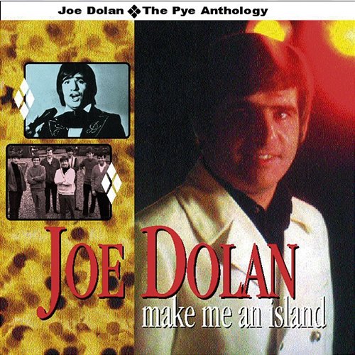 Make Me an Island - The Pye Anthology Joe Dolan