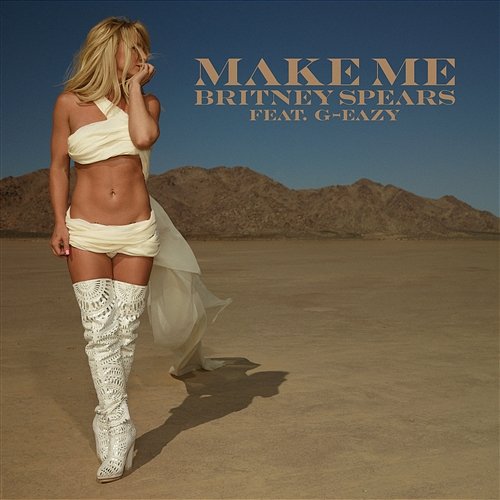 Make Me... (feat. G-Eazy) Britney Spears feat. G-Eazy