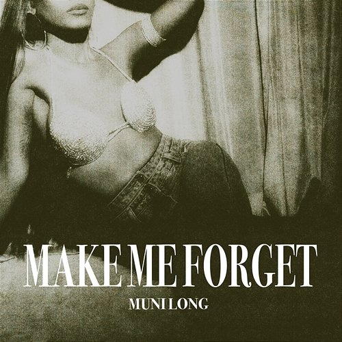 Make Me Forget Muni Long
