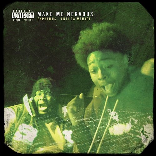 Make Me Nervous Anti Da Menace, Enphamus