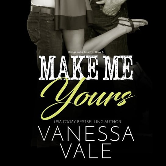 Make Me Yours Vale Vanessa