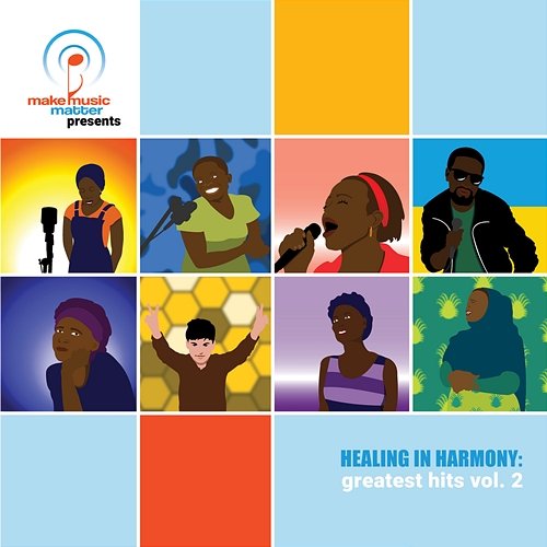 Make Music Matter Presents: Healing in Harmony, Greatest Hits Vol. 2 Various Artists