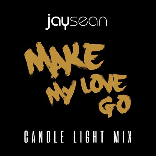 Make My Love Go Jay Sean