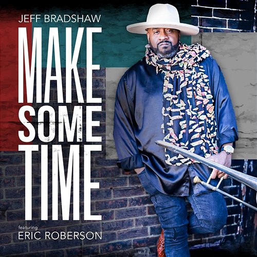 Make Some Time Jeff Bradshaw feat. Eric Roberson