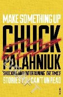 Make Something Up Palahniuk Chuck