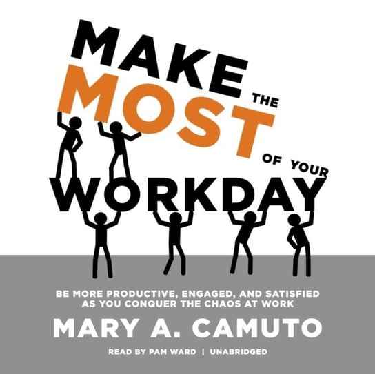 Make the Most of Your Workday Camuto Mary A.
