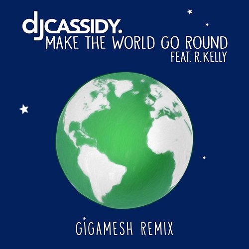 Make the World Go Round DJ Cassidy feat. R.Kelly