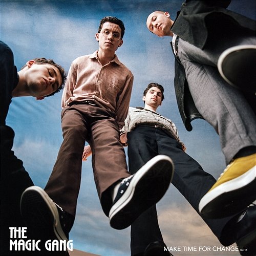 Make Time For Change The Magic Gang