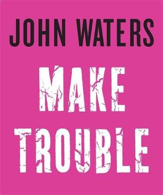 Make Trouble Waters John
