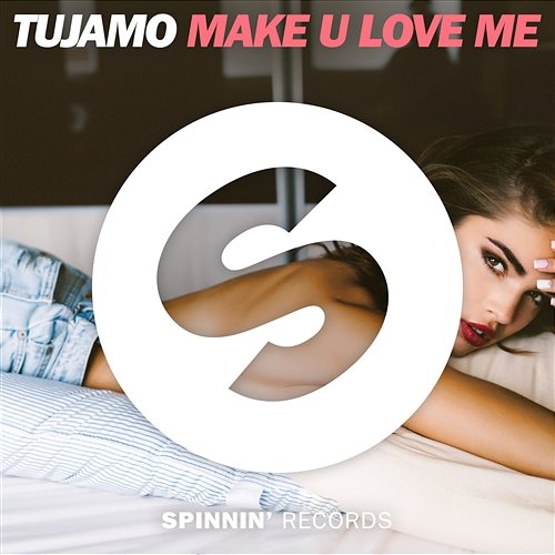 Make U Love Me Tujamo