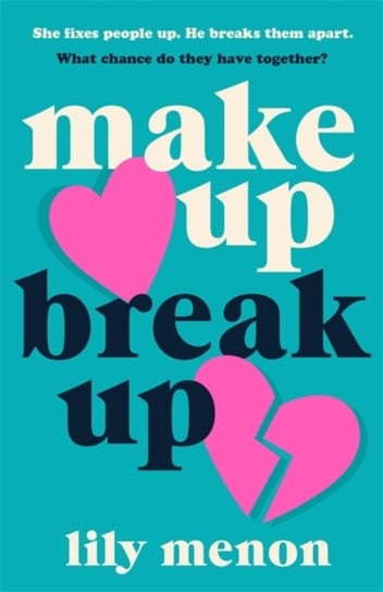 Make Up Break Up: A perfectly romantic summer read Menon Sandhya