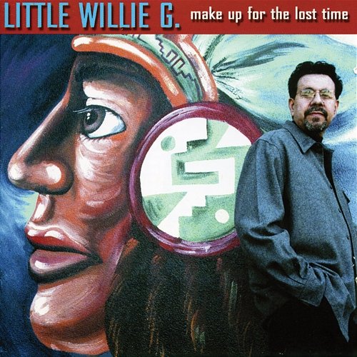 Make Up For The Lost Time Little Willie G.