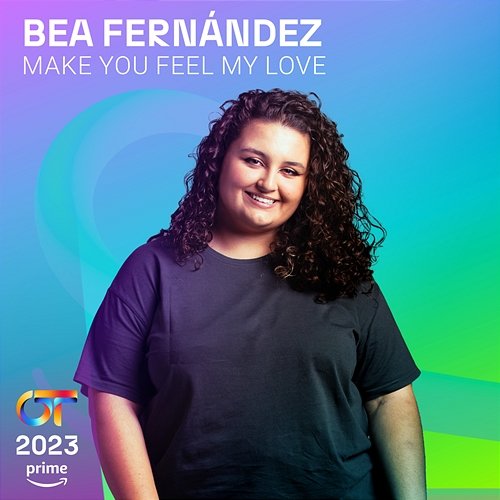 Make You Feel My Love Bea Fernández