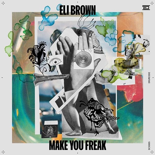 Make You Freak Eli Brown