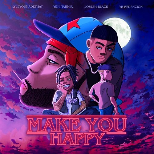 Make You Happy KyleYouMadeThat, YBN Nahmir, Joseph Black feat. YB Redencion