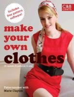 Make Your Own Clothes Clayton Marie