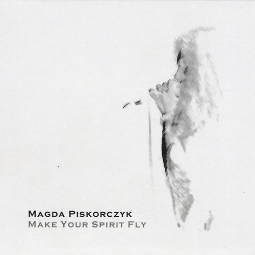 Make Your Spirit Fly Magda Piskorczyk