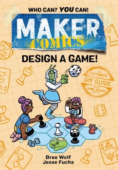 Maker Comics: Design a Game! Bree Wolf