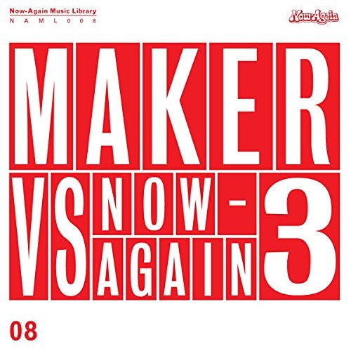 Maker Vs Now-Again V.3 Maker