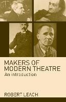 Makers of Modern Theatre Robert Leach