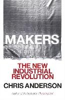 Makers: The New Industrial Revolution Anderson Chris