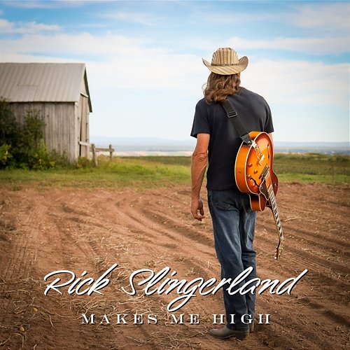 Makes Me High Rick Slingerland