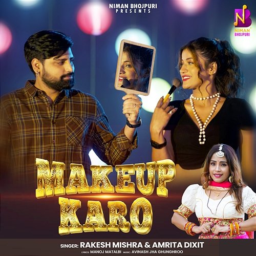 Makeup Karo Rakesh Mishra & Amrita Dixit