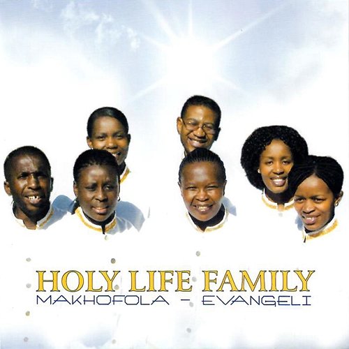 Makhofola - Evangeli Holy Life Family