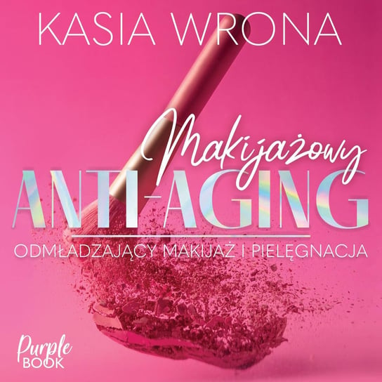 Makijażowy ANTI-AGING - audiobook Katarzyna Wrona