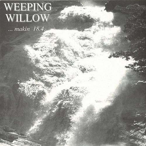 ... Makin 18.4 Weeping Willow