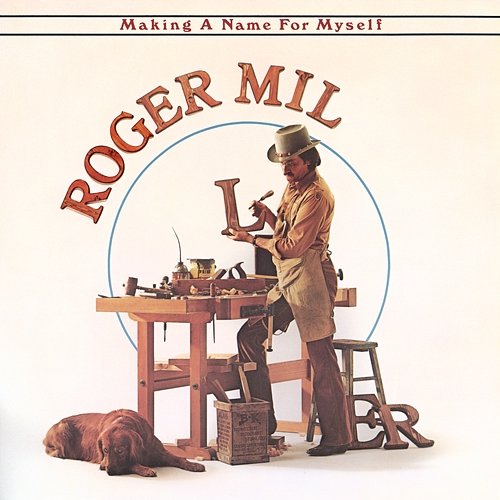 Making A Name For Myself Roger Miller