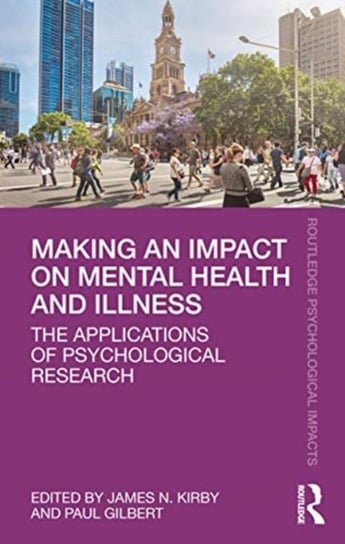 Making an Impact on Mental Health: The Applications of Psychological Research Opracowanie zbiorowe