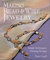 Making Bead & Wire Jewelry: Simple Techniques, Stunning Designs Opracowanie zbiorowe