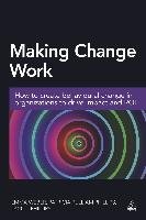 Making Change Work Weber Emma, Phillips Patricia Pulliam, Phillips Jack
