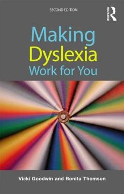 Making Dyslexia Work for You Goodwin Vicki, Thomson Bonita