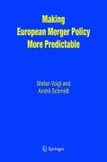 Making European Merger Policy More Predictable Voigt S., Schmidt A.