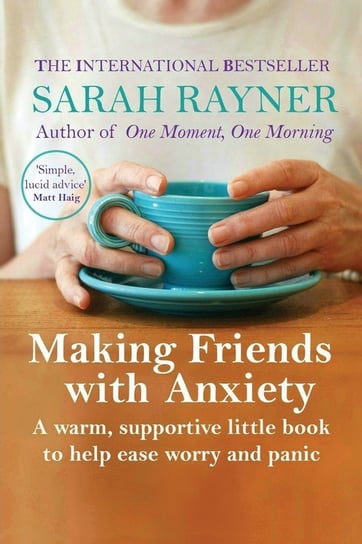 Making Friends with Anxiety Rayner Sarah
