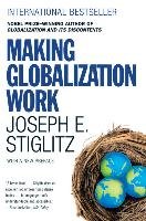 Making Globalization Work Stiglitz Joseph E.