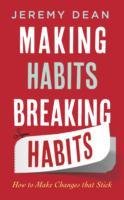 Making Habits, Breaking Habits Dean Jeremy