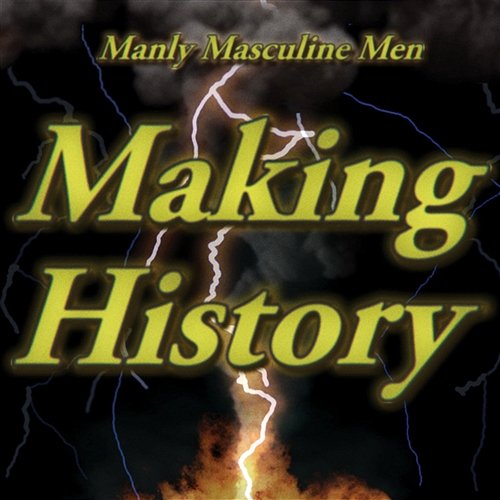 Making History [Common Courtesy] Manly Masculine Men