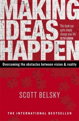 Making Ideas Happen Belsky Scott