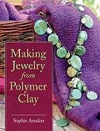 Making Jewelry from Polymer Clay Arzalier Sophie