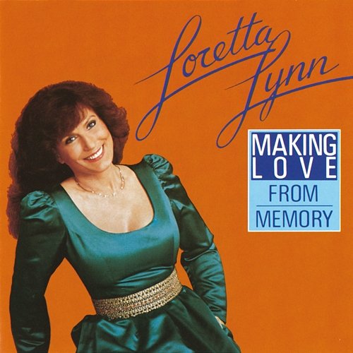 Making Love From Memory Loretta Lynn
