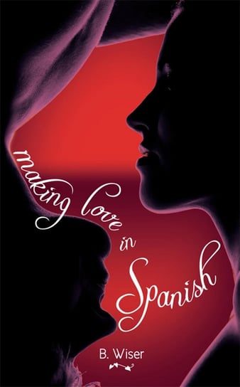 Making Love in Spanish B. Wiser