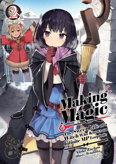 Making Magic: The Sweet Life of a Witch Who Knows an Infinite MP Loophole. Volume 2 Aloha Zachou