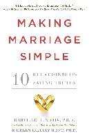 Making Marriage Simple: 10 Relationship-Saving Truths Hendrix Harville, Hunt Helen Lakelly