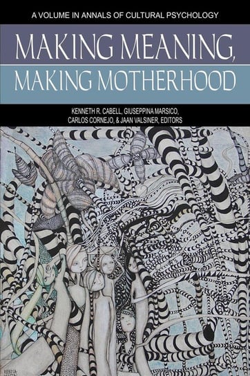 Making Meaning, Making Motherhood Information Age Publishing