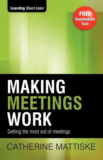 Making Meetings Work Catherine Mattiske