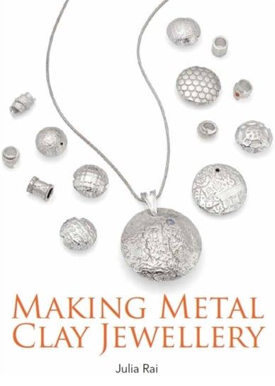 Making Metal Clay Jewellery Rai Julia